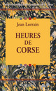 Heures de Corse De Jean Lorrain - Acquansù Éditions